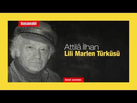 Attilâ İlhan - Lili Marlen Türküsü