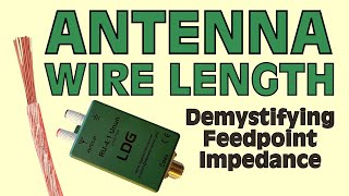 Antenna Wire Length  Demystifying Feedpoint Impedance