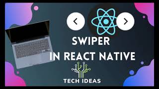 SWiPER IN REACT NATIVE PART 2