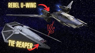 U-wing vs TIE Reaper! Head-to-Head