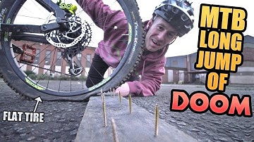 MTB LONG JUMP OF DOOM - FLAT TIRE CHALLENGE
