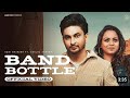 Band Bottle Sabi Bhinder Gurlej Akhtar Latest Punjabi Song 2023 New Punjabi Song mp3