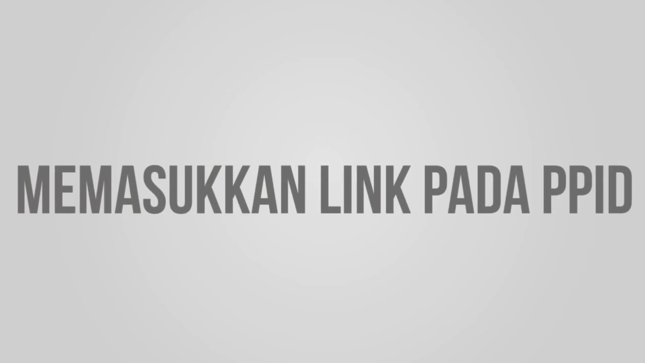 MEMASUKKAN LINK PADA PPID - YouTube