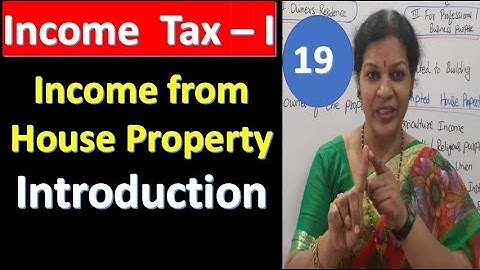 19. "Income From House Property - Introduction" From Income Tax Subject