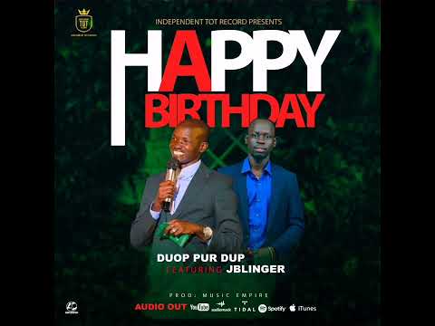 Duop Pur Dup Ft Jblinger Happy Birthday Official Audio New South Sudan Music