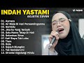 Lagu Pop Galau | Asmara, Air Mata Di Hari Persandinganmu | Cover INDAH YASTAMI Full Album 2023