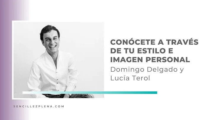 Entiende tu estilo e imagen personal con Domingo D...