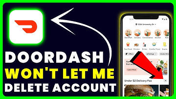 Doordash Won’t Let Me Delete Account: How to Fix Doordash Won’t Let Me Delete Account
