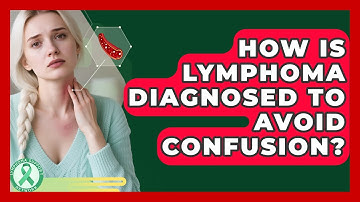 How Is Lymphoma Diagnosed To Avoid Confusion? - Lymphoma Support Network