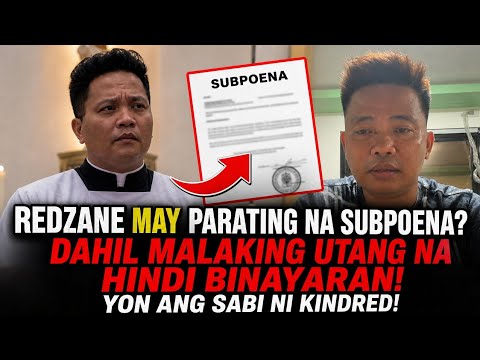 HA? REDZANE MAY SUBPOENA NABA? AT MAY MALAKING UTANG NA HINDI PALA BINAYARAN! YARI KA BOY UNGOL!