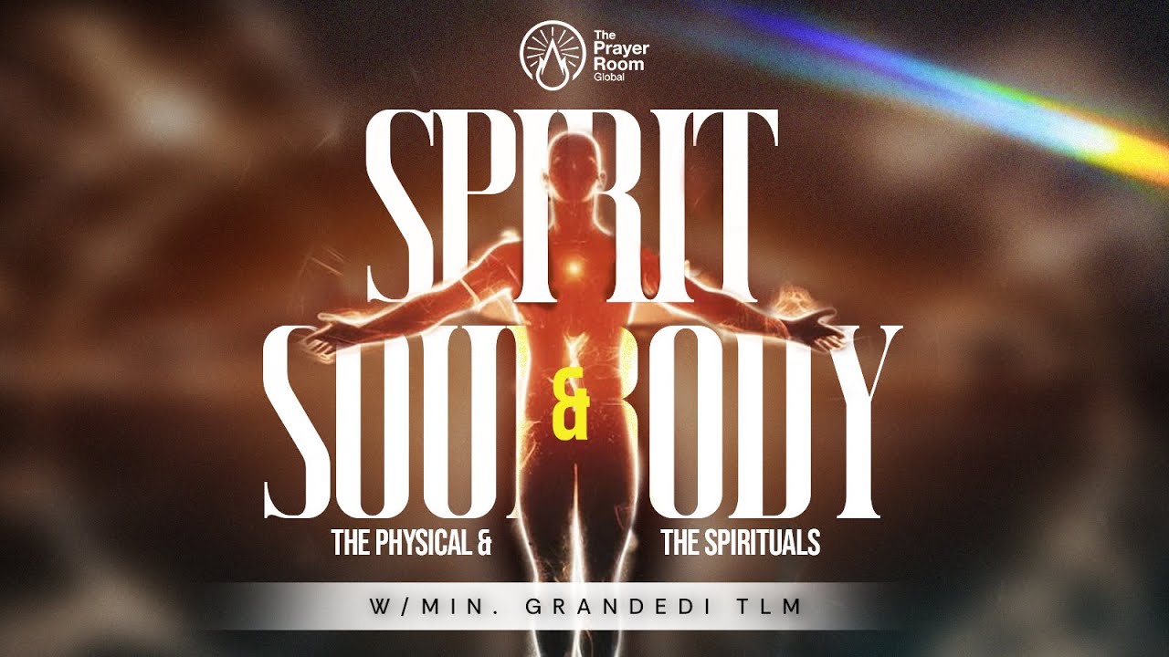 Spirit, Soul and Body (Part. II)  // Min. Grandedi TLM // 18THSEPT2025 