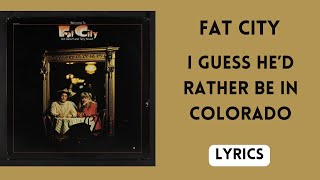 Fat City-I Guess He'd Rather Be In Colorado/Lyrics 1972 (pre Starland Vocal Band)