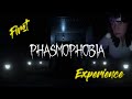 First phasmophobia experience