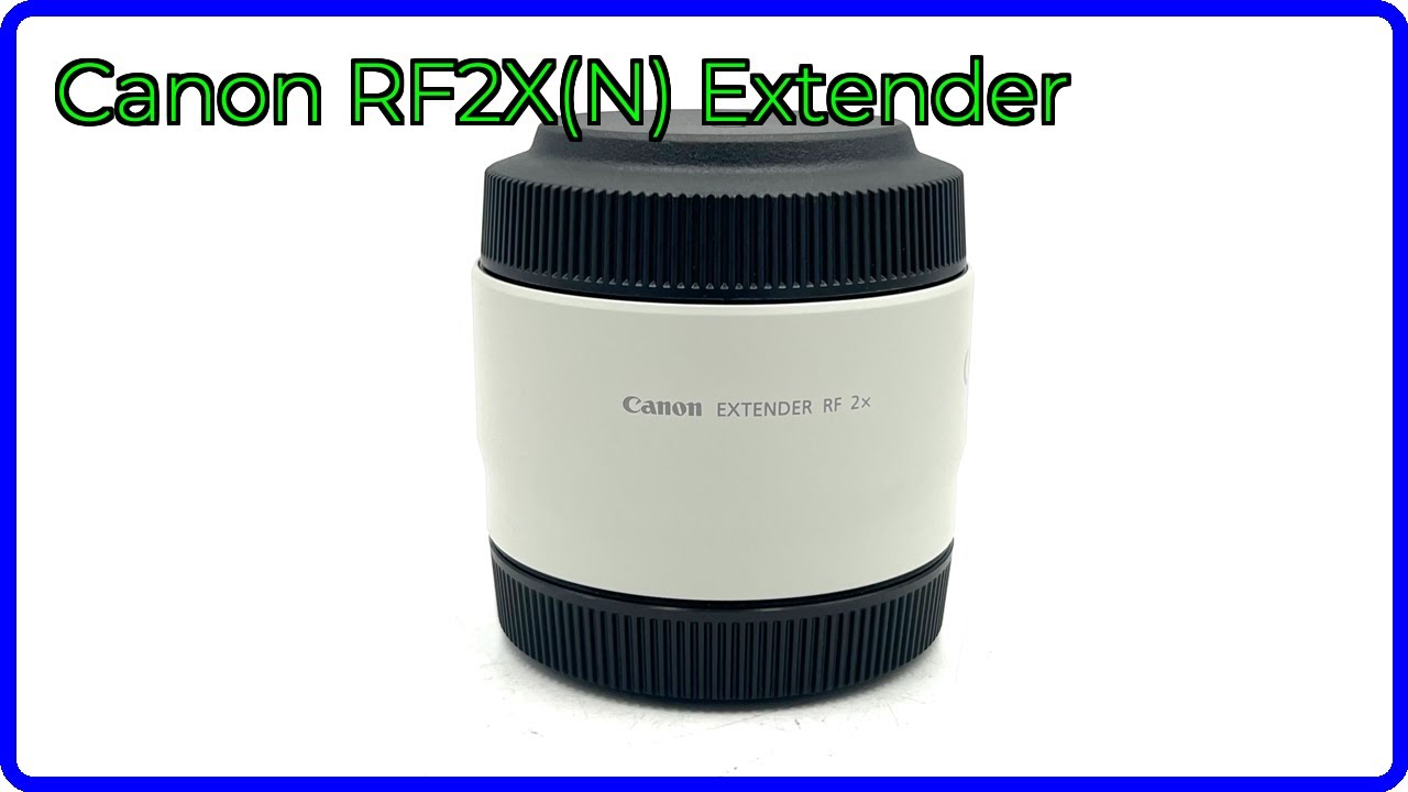 REVIEW (2026): Canon RF2X(N) Extender. ESSENTIAL details. - YouTube