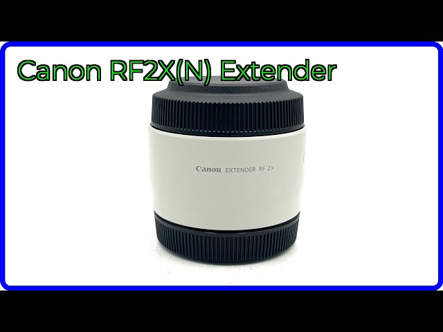 REVIEW (2026): Canon RF2X(N) Extender. ESSENTIAL details. - YouTube