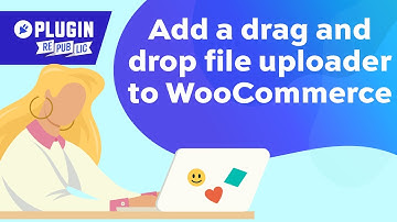Add a drag and drop file uploader to WooCommerce