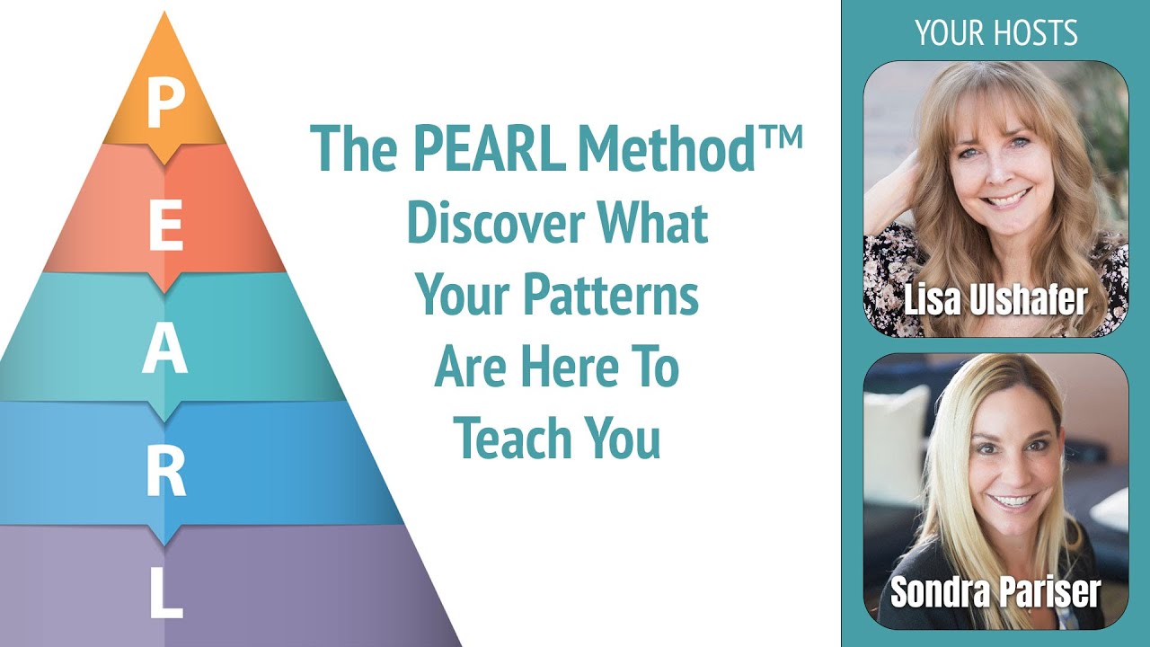The PEARL Method™ Discover What Your Patterns Are Here To Teach You