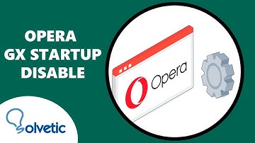 OPERA GX STARTUP DISABLE