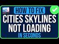 CITIES SKYLINES 2 NOT LOADING 2026 [FIXED] | Cities Skylines 2 Stuck on Loading Screen Problem