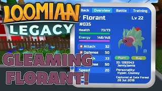 I GOT AN ALPHA GLEAMING FLORANT! - Loomian Legacy