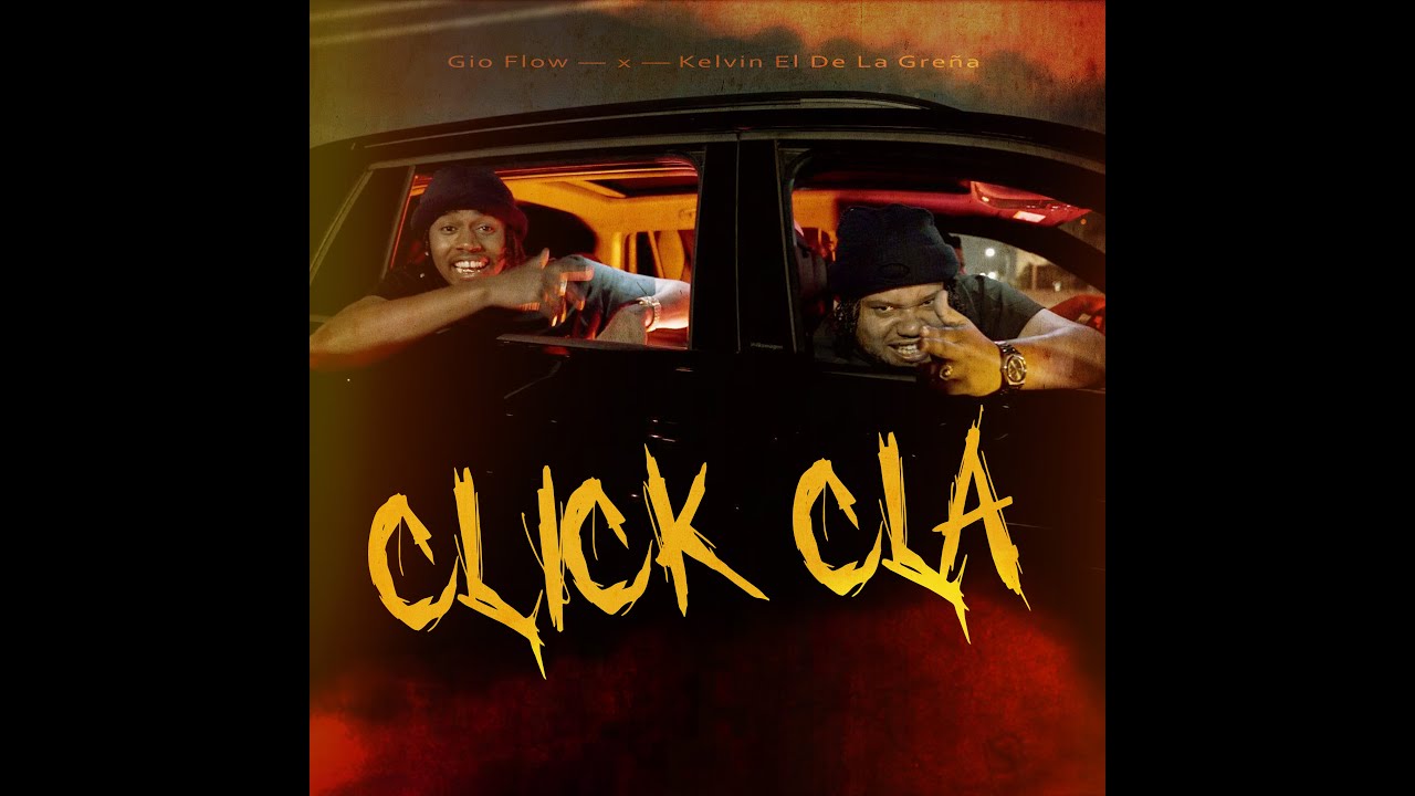 Watch Gio Flow x Kelvin El De La Greña - Click Cla (Music Video) on YouTube Watch Gio Flow x Kelvin El De La Greña - Click Cla (Music Video) on YouTube