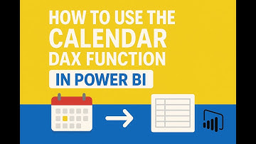 How to Use the CALENDAR DAX Function in Power BI to Create a Date Table