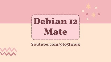 First Look: Debian GNU/Linux 12.0.0 MATE