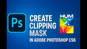 "Create Clipping Mask in Adobe Photoshop CS6"