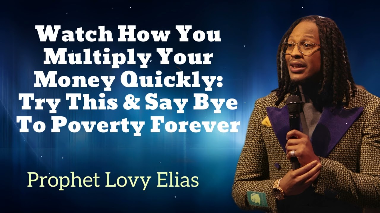 Watch How You Multiply Your Money Quickly: Try This & Say Bye To Poverty Forever🔴(New) -Prophet Lovy