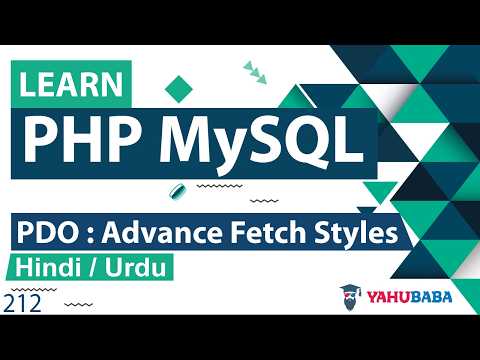 PHP PDO : Advance Fetch Styles Tutorial in Hindi / Urdu
