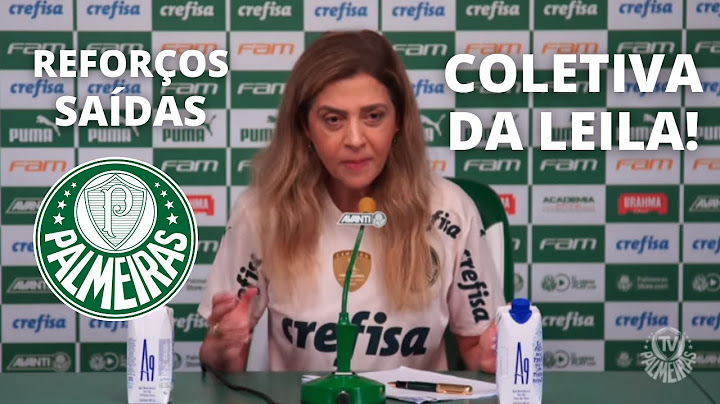 COLETIVA DE APRESENTAÇÃO DE LEILA PEREIRA - ELA FALOU TUDO SOBRE OS REFORÇOS CHEGADAS  E SAÍDAS
