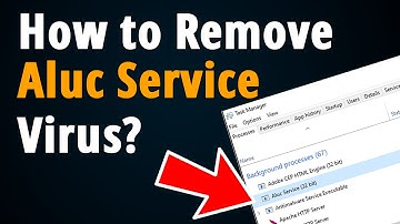 How to Remove Aluc Service Virus? [ Step by Step Tutorial ]