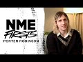 Porter Robinson on Vanessa Carlton, Daft Punk & his first ever show | Firsts