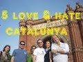 Visit catalunya  5 things you will love  hate about catalonia spain