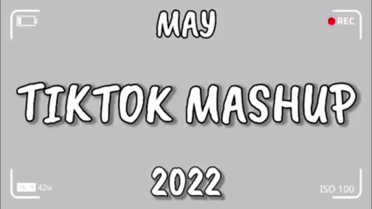 May TikTok Mashup 2022 YouTube
