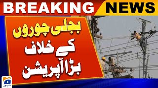 Operation against electricity thieves across the country | Geo News