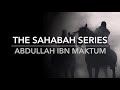 Sahaba series 1  abdullah ibn maktum  legends of islam