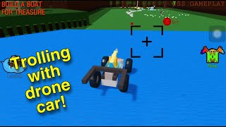 Trolling with drone Car | ROBLOX - BUILD A BOAT FOR TREASURE