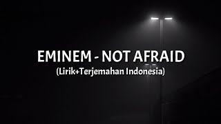 Not Afraid - Eminem (Lirik Terjemahan Indonesia )