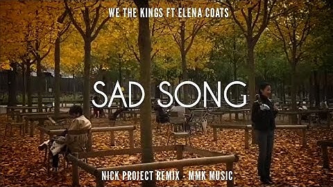 DJ Slow Remix - Sad Song (Nick Project Remix) MMK MUSIC