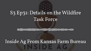Inside Ag From Kansas Farm Bureau - S3 Ep31: Details on the Wildfire Task Force