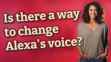 Is there a way to change Alexa