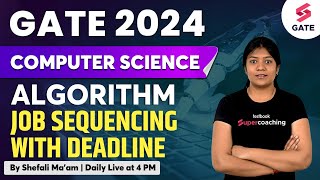 Job Sequencing with Deadline Algorithm | GATE 2024 CSE Lecture | By Shefali Ma'am