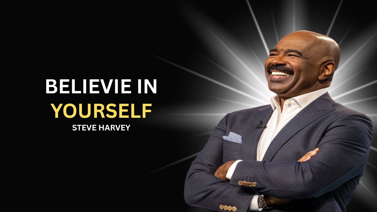 THE ART OF BELIEVING IN YOURSELF | STEVE HARVEY MOTIVATIONAL SPEECH ...