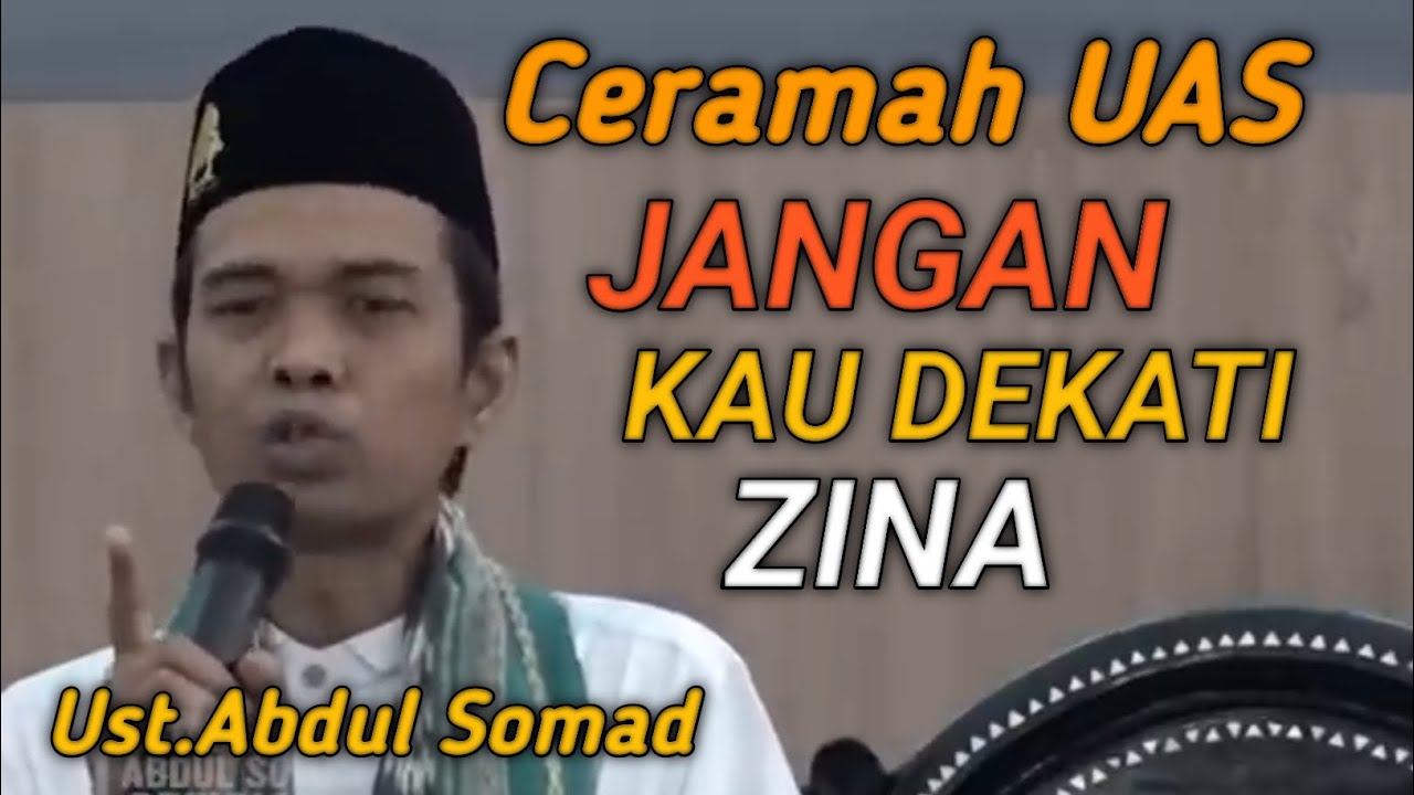 Jangan Kau Dekati ZINA ‼️ Ceramah Ustadz Abdul Somad