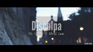 "Disculpa" / Mc Stoner Ft. Alfred Cave / Axel Cds Lyrics