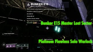 Bunker E15  Master  Lost Sector Warlock Platinum Flawless Solo  #Destiny2