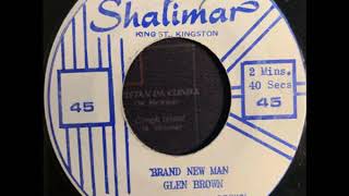 Glen Brown - Brand New Man / Version