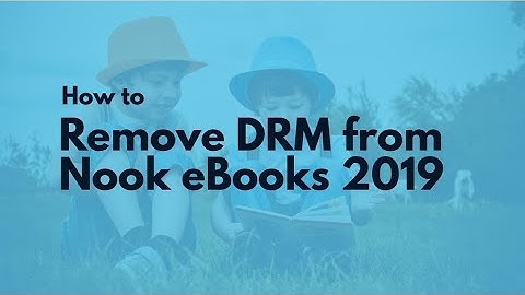 How to Remove Nook DRM 2019?