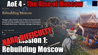 Rebuilding Moscow HARD DIFFICULTY Guide - The Rise of Moscow Mission 1 | Age of Empires IV